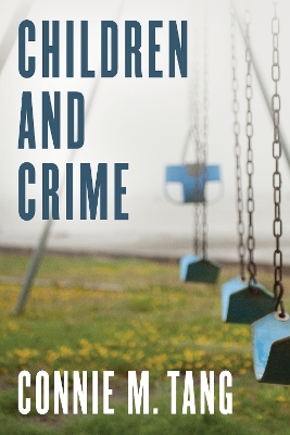 Children and Crime by Connie M. Tang