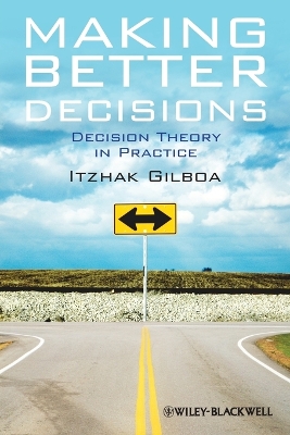 Making Better Decisions - Decision Theory in Practice book