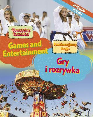 Dual Language Learners: Comparing Countries: Games and Entertainment (English/Polish) book