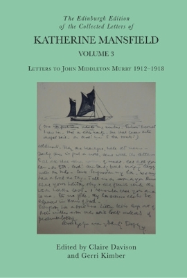 The Edinburgh Edition of the Collected Letters of Katherine Mansfield, Volume 3: Letters to John Middleton Murry 1912-1918 book