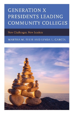 Generation X Presidents Leading Community Colleges book