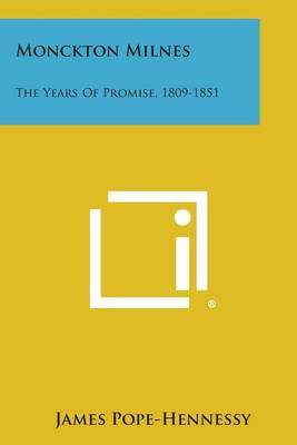 Monckton Milnes: The Years of Promise, 1809-1851 book