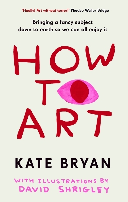 How To Art: Bringing a Fancy Subject Down to Earth so We Can All Enjoy It book
