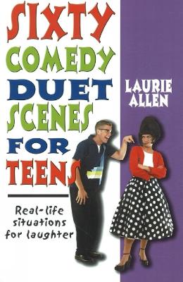 Sixty Comedy Duet Scenes for Teens book