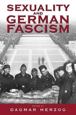 Sexuality and German Fascism by Dagmar Herzog