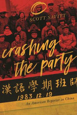 Crashing the Party: An American Reporter in China book