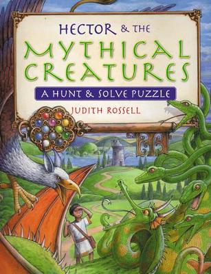 Hector and the Mythical Creatures by Judith Rossell