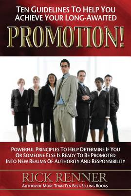 Ten Guidelines to Help You Achieve Your Long-Awaited Promotion! book