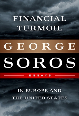 Financial Turmoil in Europe and the United States by George Soros