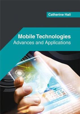 Mobile Technologies: Advances and Applications book