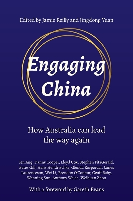 Engaging China (hardback): How Australia can lead the way again book