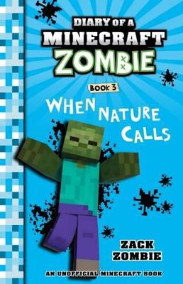 Diary of a Minecraft Zombie: #3 When Nature Calls book