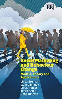 Social Marketing and Behaviour Change: Models, Theory and Applications book