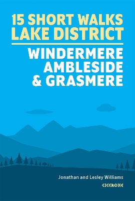 15 Short Walks in the Lake District: Windermere Ambleside and Grasmere book