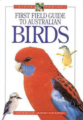 First Field Guide to Australian Birds by Steve Parish