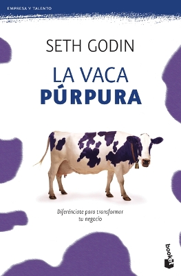 La Vaca Púrpura: Diferénciate Para Transformar Tu Negocio book