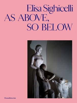 Elisa Sighicelli: As Above, So Below book