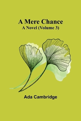 A Mere Chance: A Novel (Volume 3) book