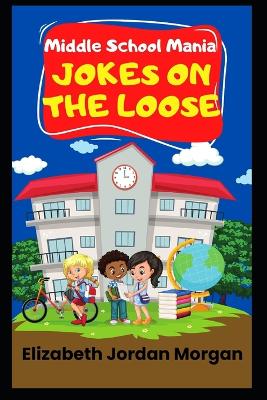 Middle School Mania: Jokes on the Loose book