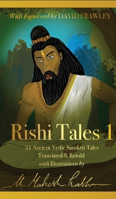 Rishi Tales 1: 21 Ancient Vedic Sanskrit Tales Translated & Retold with Illustrations book