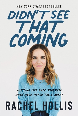 Didn't See That Coming: Putting Life Back Together When Your World Falls Apart book
