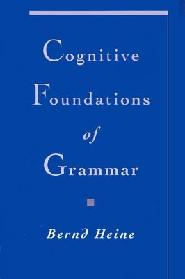 Cognitive Foundations of Grammar by Bernd Heine