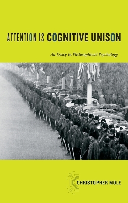 Attention Is Cognitive Unison by Christopher Mole