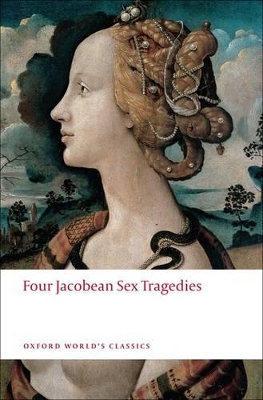 Four Jacobean Sex Tragedies by Martin Wiggins