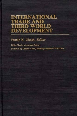 International Trade and Third World Development by Pradip K. Ghosh