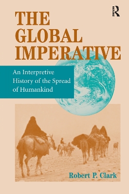 The Global Imperative: An Interpretive History Of The Spread Of Humankind book