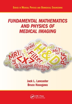 Fundamental Mathematics and Physics of Medical Imaging book