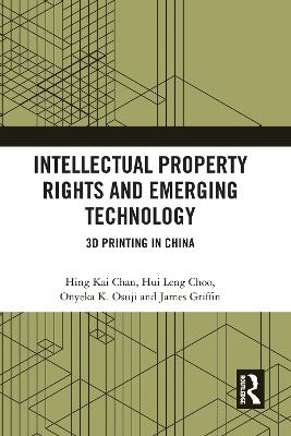 Intellectual Property Rights and Emerging Technology: 3D Printing in China book