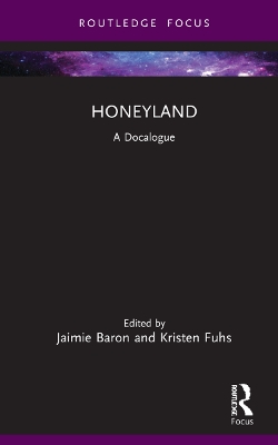 Honeyland: A Docalogue by Jaimie Baron