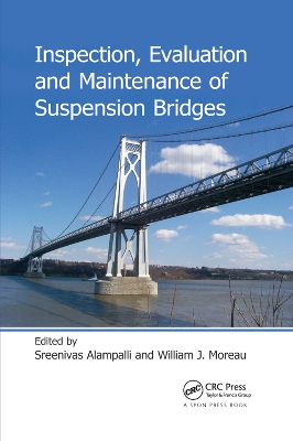 Inspection, Evaluation and Maintenance of Suspension Bridges by Sreenivas Alampalli