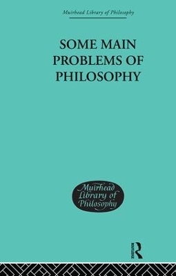 Some Main Problems of Philosophy by George Edward Moore