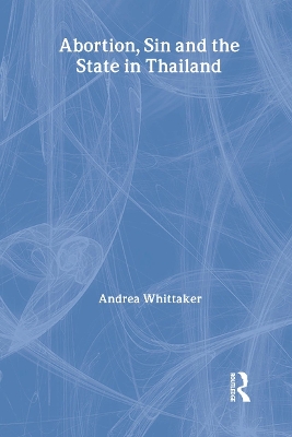 Abortion, Sin and the State in Thailand by Andrea Whittaker