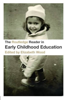 The Routledge Reader in Early Childhood Education by Elizabeth Wood