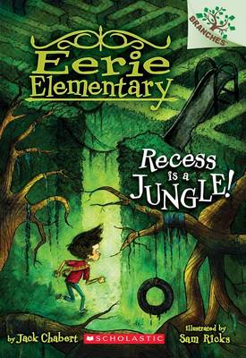 Recess Is a Jungle!: A Branches Book (Eerie Elementary #3): Volume 3 book