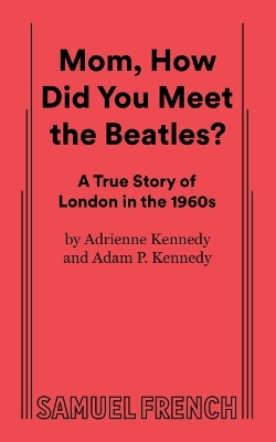 Mom, How Did You Meet the Beatles? book