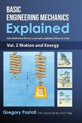 Basic Engineering Mechanics Explained, Volume 2: Motion and Energy book