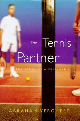 Tennis Partner by Abraham Verghese