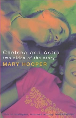 Chelsea and Astra: Two Sides of the Story by Mary Hooper