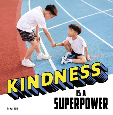 Kindness Is a Superpower by Mari Schuh