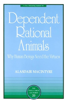 Dependent Rational Animals by Alasdair MacIntyre