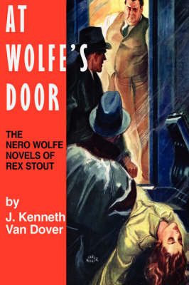 At Wolfe's Door: The Nero Wolfe Novels of Rex Stout book