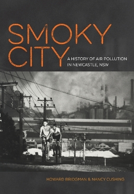 Smoky City: A History of Air Pollution in Newcastle, NSW: 2015 book