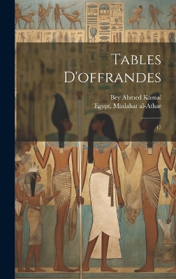 Tables d'offrandes: 47 by Bey Ahmed Kamal