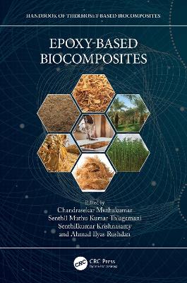 Epoxy-Based Biocomposites by Chandrasekar Muthukumar