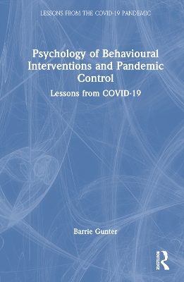 Psychology of Behavioural Interventions and Pandemic Control: Lessons from COVID-19 book