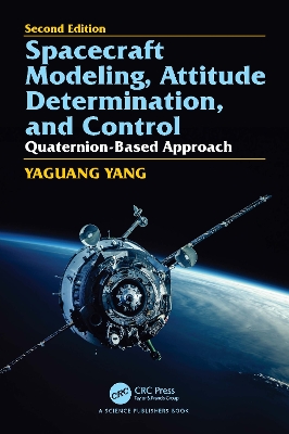 Spacecraft Modeling, Attitude Determination, and Control: Quaternion-Based Approach, Second edition book